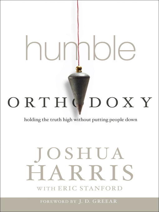 Title details for Humble Orthodoxy by Joshua Harris - Available